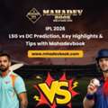 IPL 2026: LSG Vs DC Prediction, Key Highlights & Tips With Mahadevbook