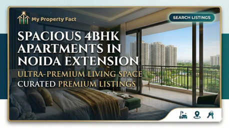 Greater Noida, Real Estate, Spacious 4BHK Apartments In Noida Extension | My Property Fact