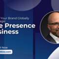 How To Scale Your Brand Globally Using A Strategic Online Presence In Business
