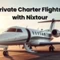 Book Private Charter Flights Easily With Nixtour