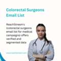 Scale Marketing Via Colorectal Surgeons Email List