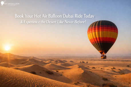 Dubai, Travel, Book Your Hot Air Balloon Dubai Ride Today & Experience The Desert Like Never Before!
