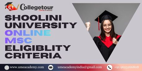 Mumbai, Lessons Offered, Shoolini University Online Msc  Eligiblity Criteria