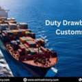 Top Duty Drawback Customs Guide | Exim Advisory