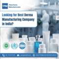Looking For Best Derma Manufacturing Company In India?