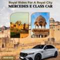 Book Mercedes E Class Rental Jaipur | Luxury Taxi Cab