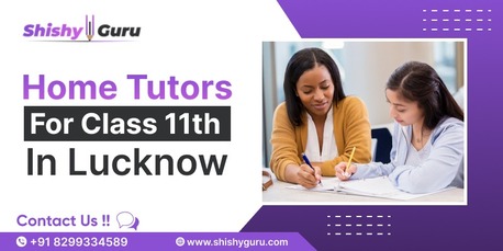 Lucknow, Education, Home Tutors For Class 11th In Lucknow