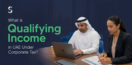 Dubai, Financial, What Is Qualifying Income Under UAE Corporate Tax