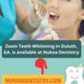 USD 199,  Zoom Teeth Whitening In Duluth, GA, Is Available At Nukoa Dentistry