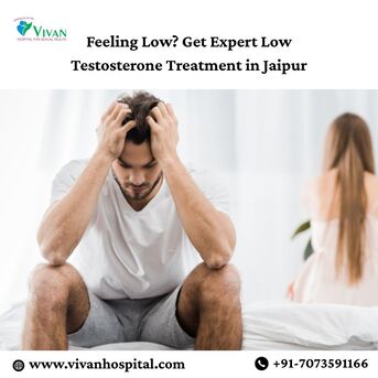 Jaipur, Health, Feeling Low? Get Expert Low Testosterone Treatment In Jaipur