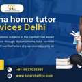 Diploma Home Tutor Services Delhi Is Back Strong