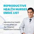 Get Leads Fast With Reproductive Nurses Email List