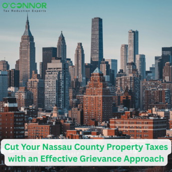 New York, Real Estate, Cut Your Nassau County Property Taxes With An Effective Grievance Approach