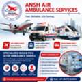 24?7 Air Ambulance Services In Guwahati | Ansh Air Ambulance Service
