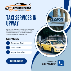 Melbourne, Travel, Premium Taxi Services In Upway &ndash; Travel In Style & Comfort