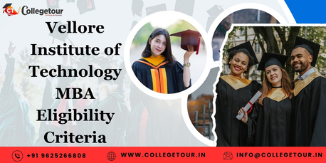 Chennai, Lessons Offered, Vellore Institute Of Technology MBA Eligibility Criteria