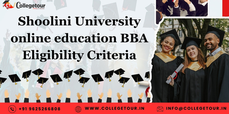 Mumbai, Lessons Offered, Shoolini University Online Education BBA Eligibility Criteria