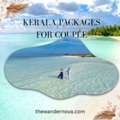 Kerala Packages For Couple &ndash; Adventure & Relaxation