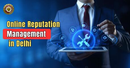 New Delhi, Business, Best Online Reputation Management In Delhi For Business Growth