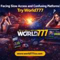 Facing Slow Access And Confusing Platforms? Try World777
