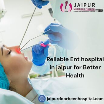 Jaipur, Health, Reliable Ent Hospital In Jaipur For Better Health
