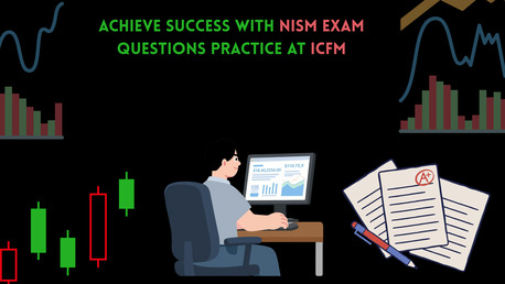 Mumbai, Financial, Achieve Success With NISM Exam Questions Practice At ICFM