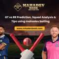 GT Vs RR Prediction, Squad Analysis & Tips Using Mahadev Betting