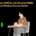 Join ICFM For Job-Oriented NISM Certification Courses Online