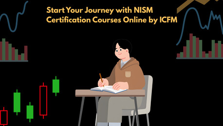 Mumbai, Financial, Start Your Journey With NISM Certification Courses Online By ICFM