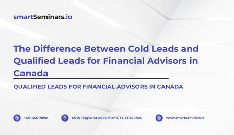 Toronto, Financial, The Difference Between Cold Leads And Qualified Leads For Financial Advisors In Canada