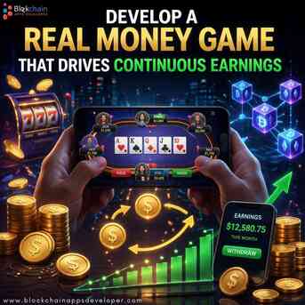 San Francisco, Business, Develop A Real Money Game That Drives Continuous Earnings With BlockchainAppsDeveloper