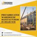 Prefabricated Warehouse Manufacturer In Delhi NCR Solutions