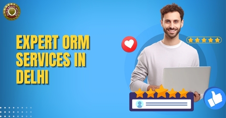 New Delhi, Business, Best Expert ORM Services In Delhi For Brand Growth