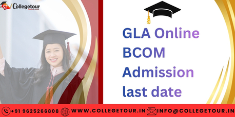 Lucknow, Lessons Offered, GLA Online BCOM Admission Last Date
