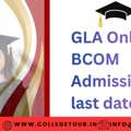 GLA Online BCOM Admission Last Date