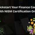 Kickstart Your Finance Career With NISM Certification Online