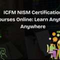 ICFM NISM Certification Courses Online: Learn Anytime, Anywhere