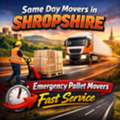 Same Day Movers In Shropshire | Emergency Pallet Movers Fast Service