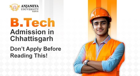 Mumbai, Education, BTech Admission In Chhattisgarh 2026: Don&rsquo;t Apply Before Reading This! - Anjaneya Universi