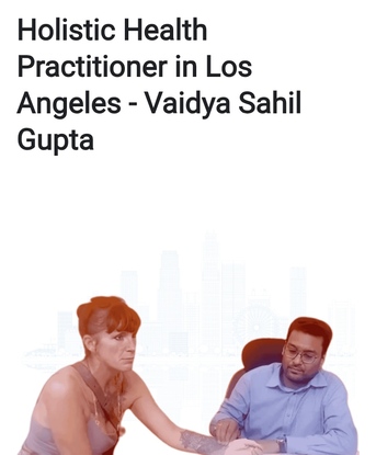 Haryana, Health, Holistic Health Practitioner In Los Angeles - Vaidya Sahil Gupta