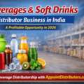 Beverages And Soft Drinks Distributor Business In India