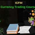 Currency Trading Course By ICFM: Your Path To Successful Forex Trading
