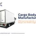 Best Cargo Body In Dubai For Safe & Efficient Transport
