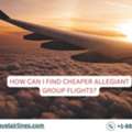 How Can I Find Cheaper Allegiant Group Flights?