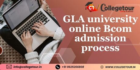 Lucknow, Lessons Offered, GLA University Online Bcom Admission Process
