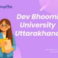 Dev Bhoomi Uttarakhand University Admission 2026 | Courses, Fees & Placement Details