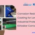 Corrosion Resistance Coating For Long-Lasting Industrial Protection - Kirloskar Corrocoat