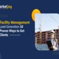 Facility Management Lead Generation Strategies | Marketjoy
