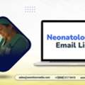 Invest In An Accurate Neonatologist Email List Leads List For Your Campaigns