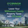 Lower Your Williamson County Property Taxes With O&rsquo;Connor